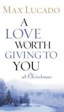 Love Worth Giving to You at Christmas