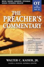 Preacher's Commentary - Vol. 23: Micah / Nahum / Habakkuk / Zephaniah / Haggai / Zechariah / Malachi