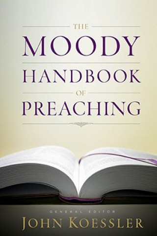 Moody Handbook Of Preaching, The