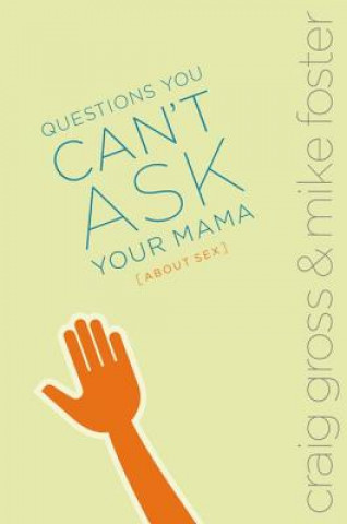 Questions You Can't Ask Your Mama About Sex
