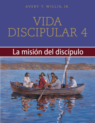 Vida Disipular 4 La Mision Del Disipulo