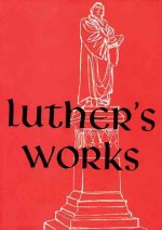 Luther's Works Selected Pauline Epistles/1 Corinthians 7, 15; 1 Timothy