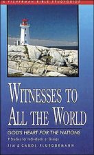 Witnesses to All the World: God's Heart for the Nations