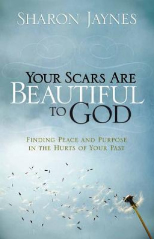 Your Scars Are Beautiful to God