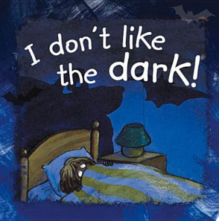 I Don't Like the Dark