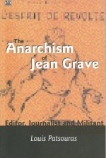 Anarchism Of Jean Grave - Editor, Journalist and Militant