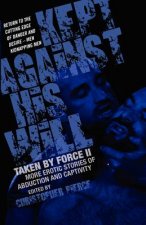 Kept Against His Will: Taken By Force Ii
