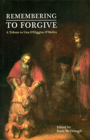 REMEMBERING TO FORGIVE 2ND EDITION