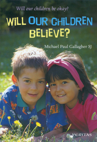 Will Our Children Believe?