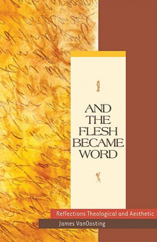 And the Flesh Became Word