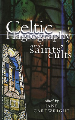 Celtic Hagiography and Saints' Cults