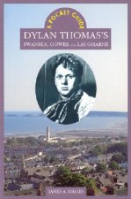 Dylan Thomas's Swansea, Gower and Laugharne