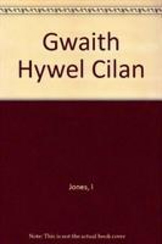 Gwaith Hywel Cilan