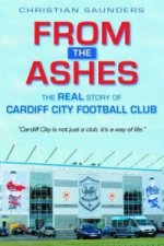From the Ashes - The Real Story of Cardiff City Football Club