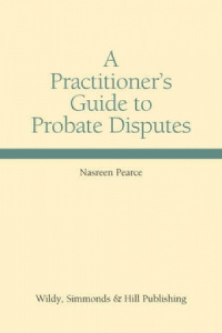 Practitioner's Guide to Probate Disputes
