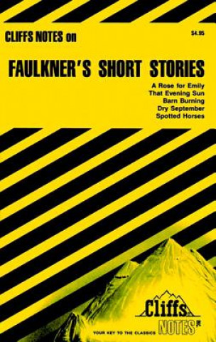 CliffsNotes on Faulkner's Short Stores