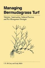 Managing Bermudagrass Turf: Selection, Constructio Construction, Cultural Practices & Pest Management Strategies