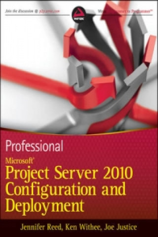 Professional Microsoft Project Server 2010 Configuration and Deployment