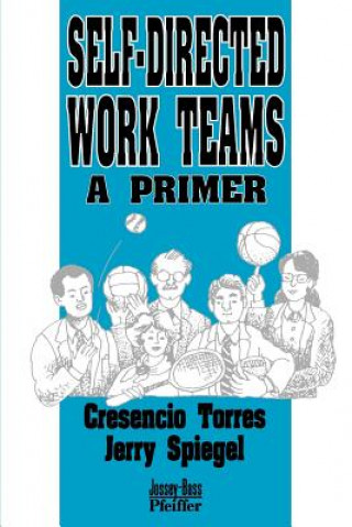Self-Directed Work Teams - A Primer