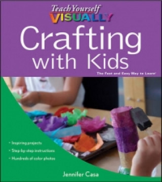 Teach Yourself VISUALLY Crafting with Kids