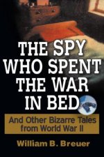 Spy Who Spent the War in Bed