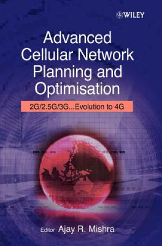 Advanced Cellular Network Planning and Optimisation - 2G/2.5G/3G .... Evolution to 4G