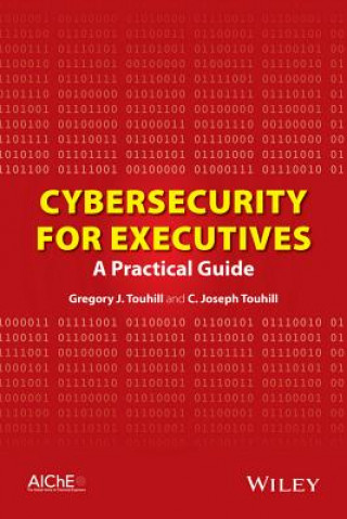 Cybersecurity for Executives - A Practical Guide