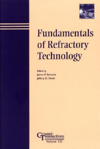 Fundamentals of Refractory Technology - Ceramics Transactions V125