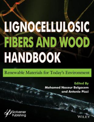 Lignocellulosic Fibers and Wood Handbook - Renewable Materials for Today's Environment