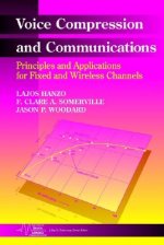 Voice Compression and Communications - Principles and Applications for Fixed and Wireless Channels
