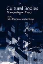 Cultural Bodies: Ethnography and Theory