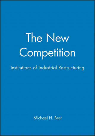 New Competition - Institutions of Industrial Restructuring