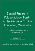 Special Papers in Palaeonotology 71 - Fossils of the Miocene Castillo Formation, Venezuela - Contributions on Neotropical Palaeontology