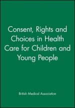 Consent, Rights and Choices in Health Care for Children and Young People