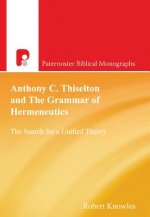 Anthony C Thiselton and the Grammar of Hermeneutics