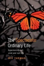 Spectacular Ordinary Life