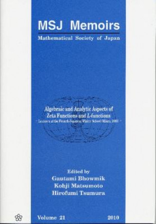 Algebraic And Analytic Aspects Of Zeta Functions And L-functions: Lectures At The French-japanese Winter School