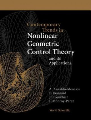 Contemporary Trends In Nonlinear Geometric Control Theory And Its Applications