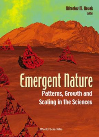 Emergent Nature: Patterns, Growth And Scaling In The Sciences