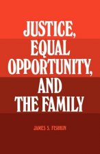 Justice, Equal Opportunity and the Family