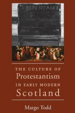 Culture of Protestantism in Early Modern Scotland