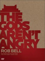 Gods Aren't Angry--Rob Bell