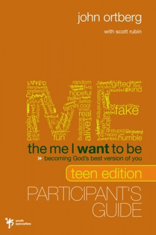 Me I Want to Be Teen Edition Bible Study Participant's Guide