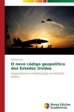 O novo codigo geopolitico dos Estados Unidos