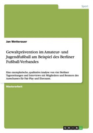 Gewaltpravention im Amateur- und Jugendfussball am Beispiel des Berliner Fussball-Verbandes