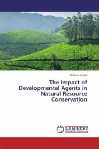 The Impact of Developmental Agents in Natural Resource Conservation