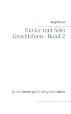 Kaviar und Sekt Geschichten - Band 2