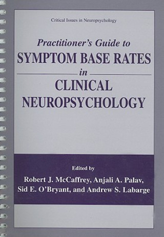 Practitioner's Guide to Symptom Base Rates in Clinical Neuropsychology