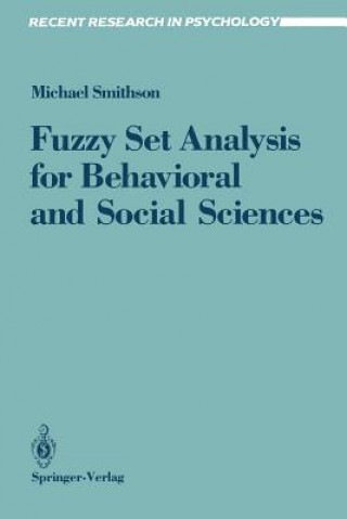 Fuzzy Set Analysis for Behavioral and Social Sciences (Michael Smithson)(Brožovaná)