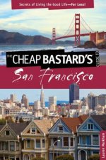Cheap Bastard's (R) Guide to San Francisco